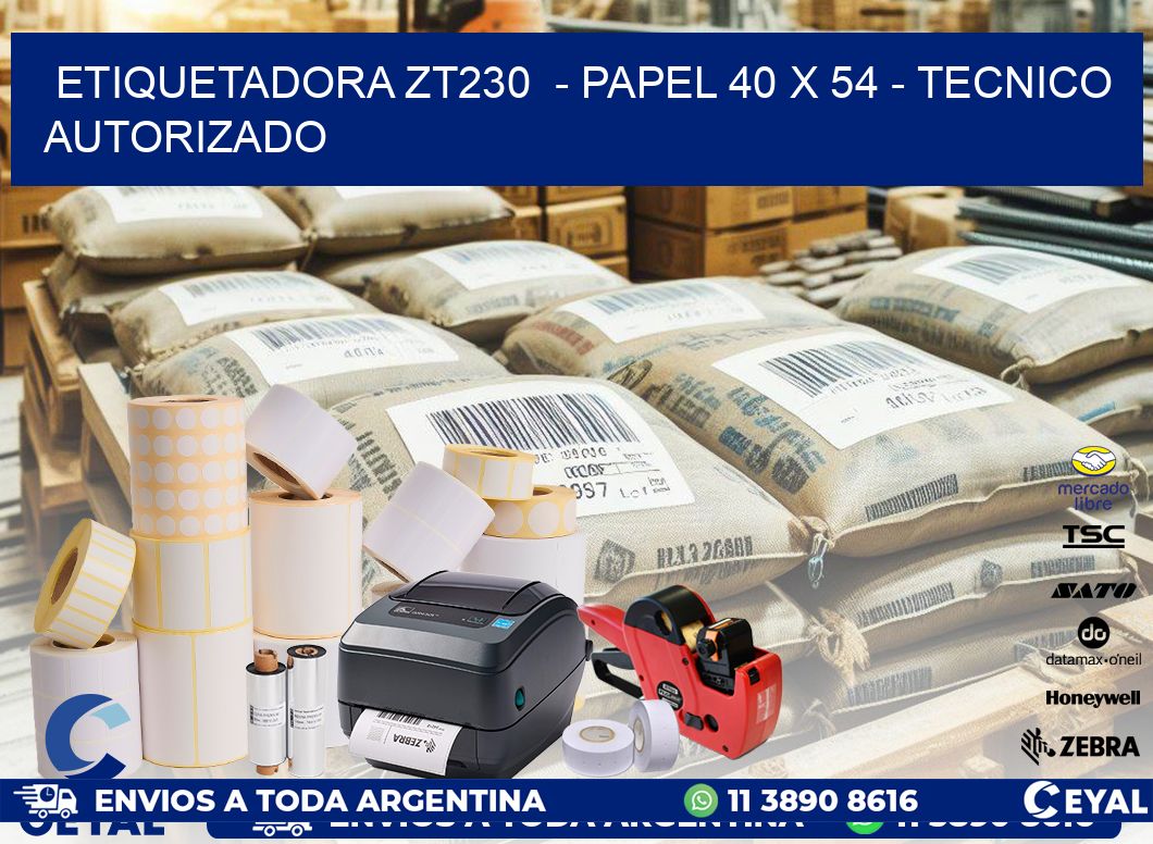 ETIQUETADORA ZT230  - PAPEL 40 x 54 - TECNICO AUTORIZADO