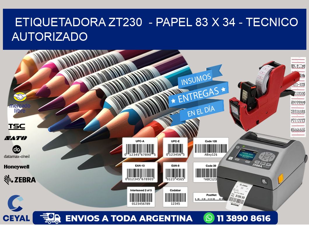 ETIQUETADORA ZT230  - PAPEL 83 x 34 - TECNICO AUTORIZADO