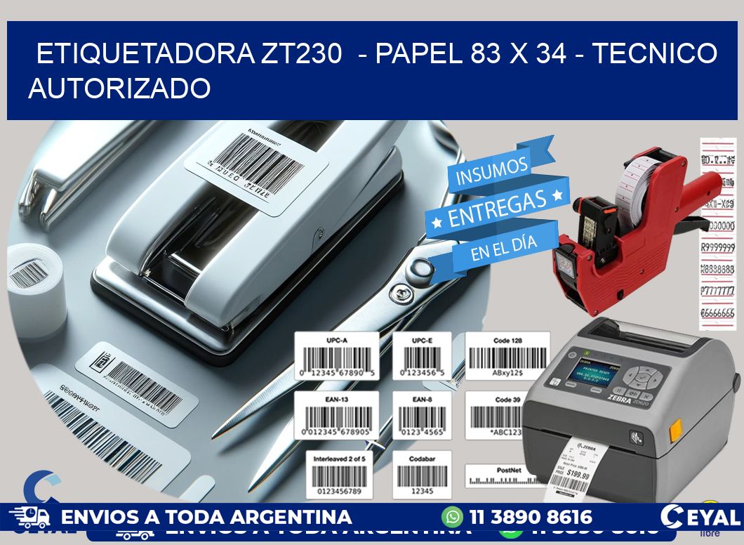 ETIQUETADORA ZT230  - PAPEL 83 x 34 - TECNICO AUTORIZADO