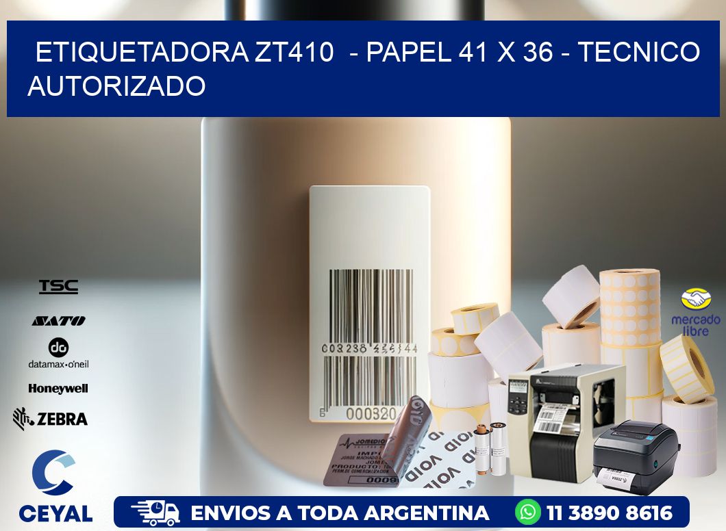 ETIQUETADORA ZT410  - PAPEL 41 x 36 - TECNICO AUTORIZADO