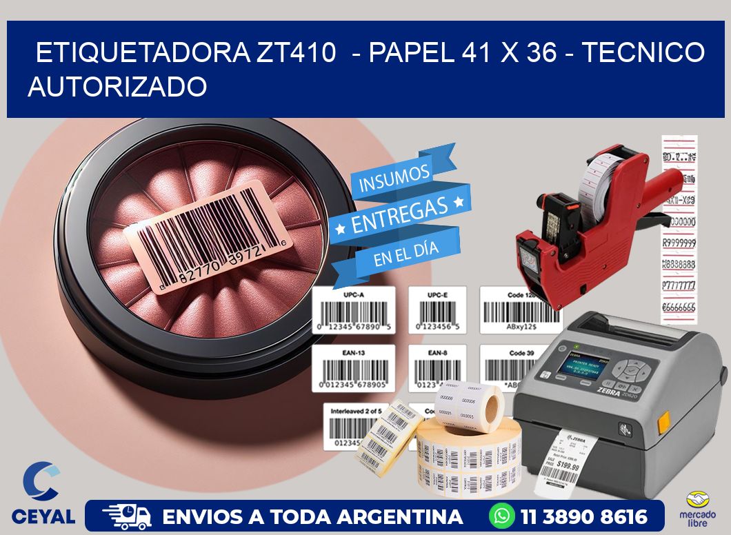ETIQUETADORA ZT410  – PAPEL 41 x 36 – TECNICO AUTORIZADO