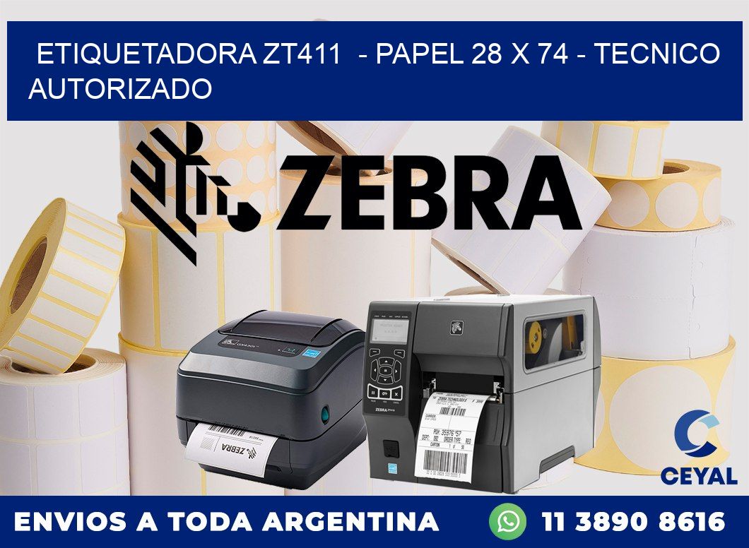 ETIQUETADORA ZT411  - PAPEL 28 x 74 - TECNICO AUTORIZADO