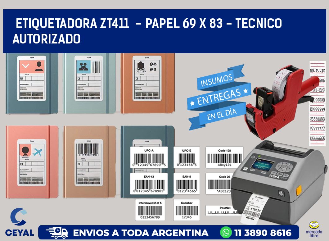 ETIQUETADORA ZT411  - PAPEL 69 x 83 - TECNICO AUTORIZADO