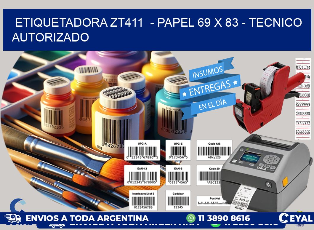 ETIQUETADORA ZT411  - PAPEL 69 x 83 - TECNICO AUTORIZADO