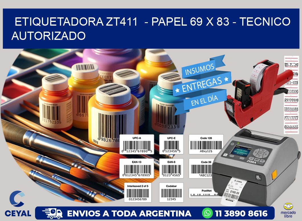 ETIQUETADORA ZT411  – PAPEL 69 x 83 – TECNICO AUTORIZADO