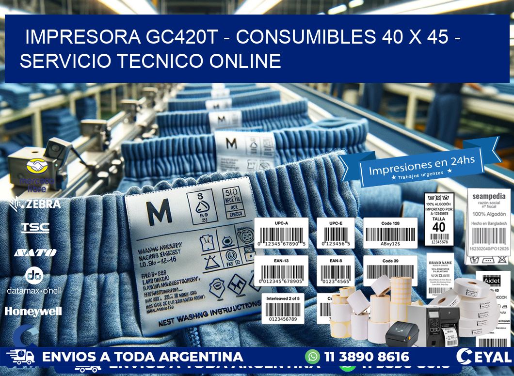 IMPRESORA GC420T - CONSUMIBLES 40 x 45 - SERVICIO TECNICO ONLINE