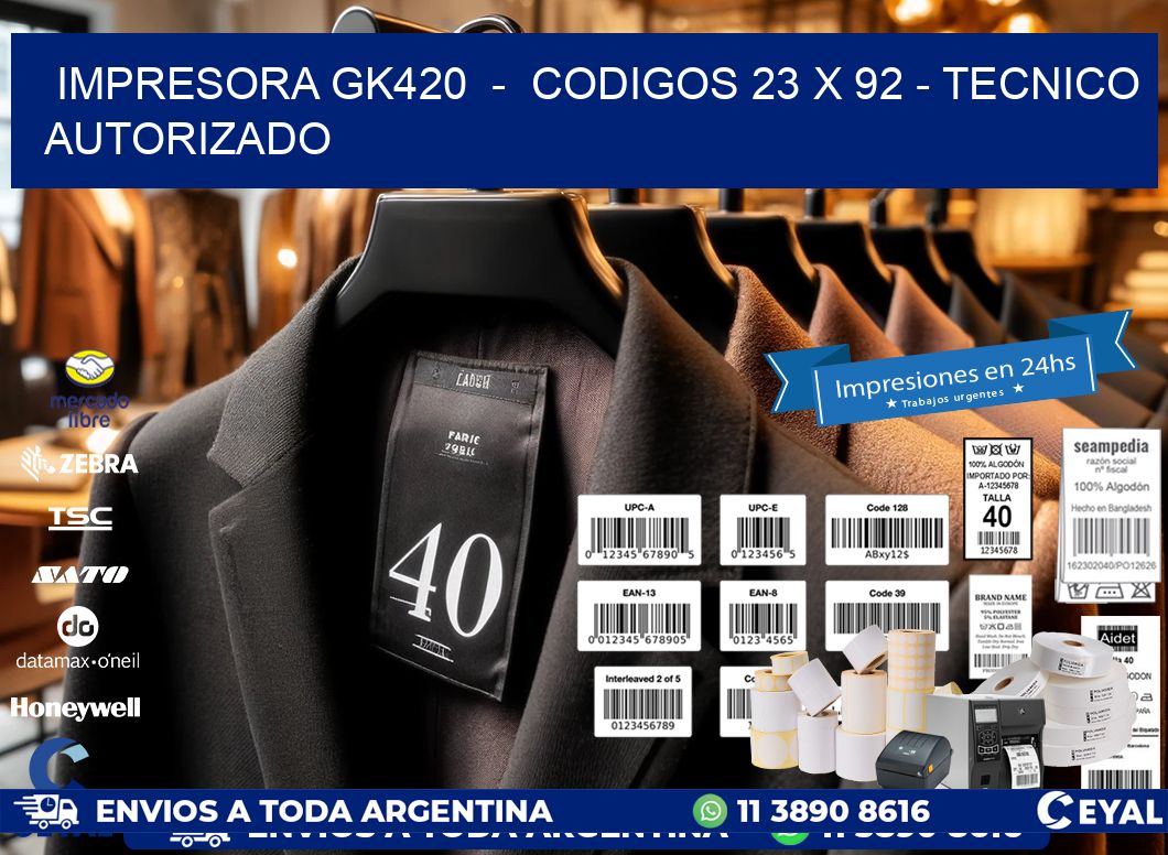 IMPRESORA GK420  –  CODIGOS 23 x 92 – TECNICO AUTORIZADO