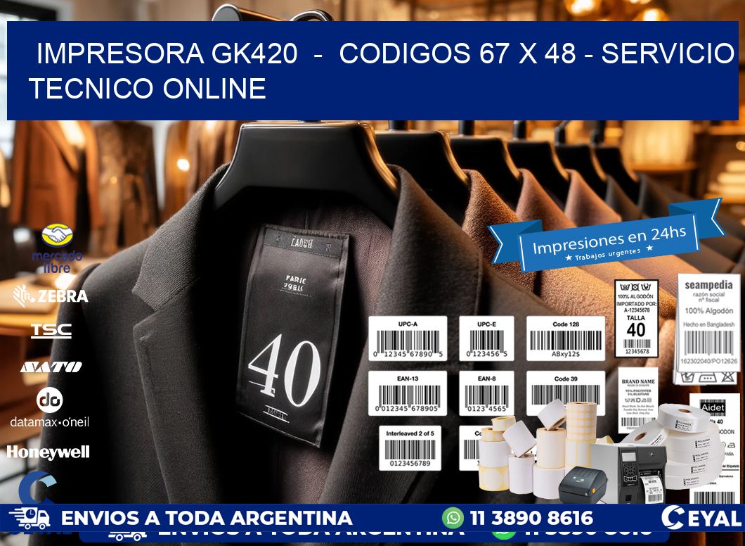 IMPRESORA GK420  -  CODIGOS 67 x 48 - SERVICIO TECNICO ONLINE