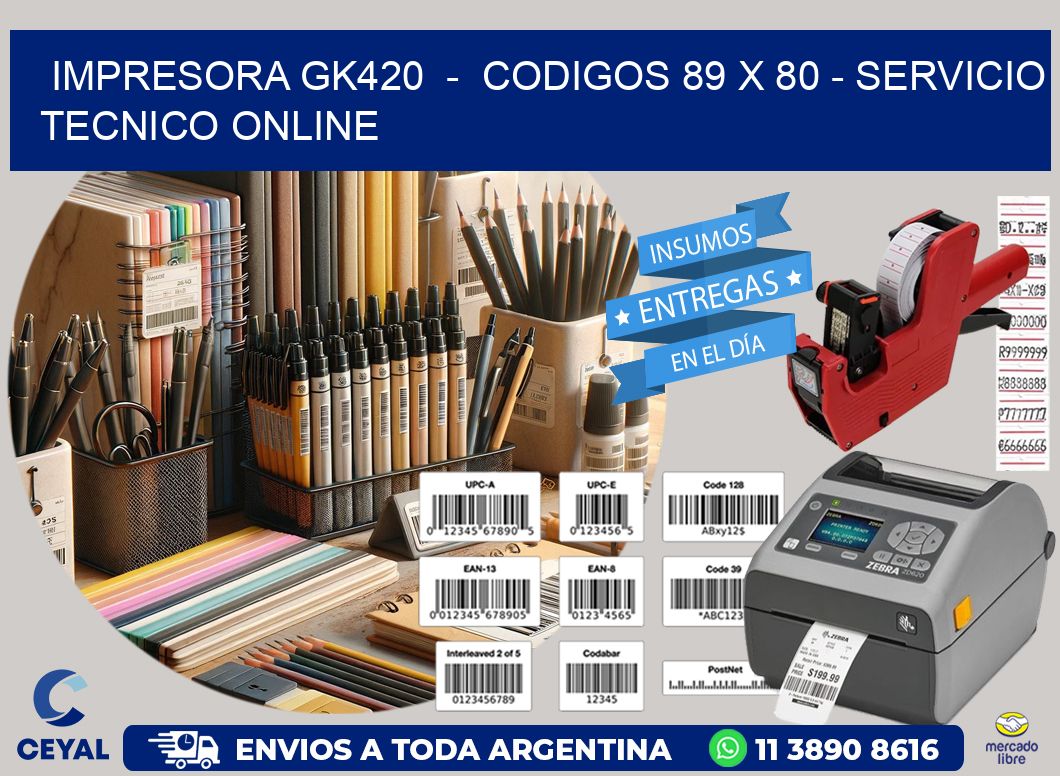 IMPRESORA GK420  -  CODIGOS 89 x 80 - SERVICIO TECNICO ONLINE