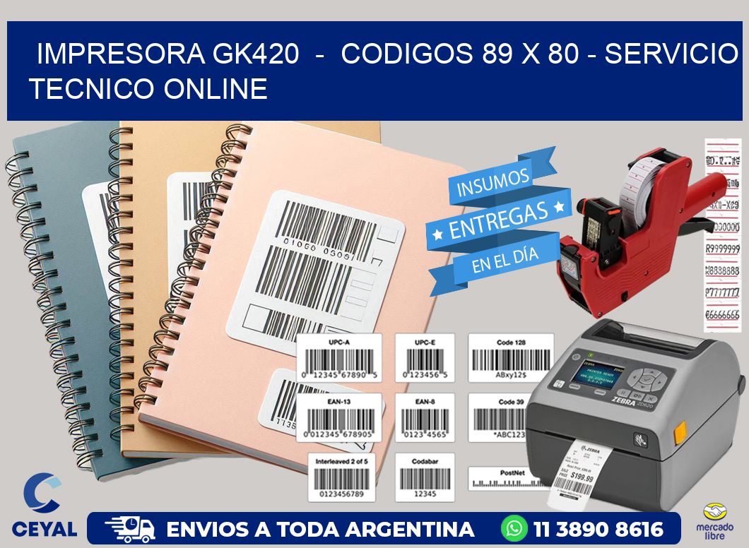 IMPRESORA GK420  -  CODIGOS 89 x 80 - SERVICIO TECNICO ONLINE