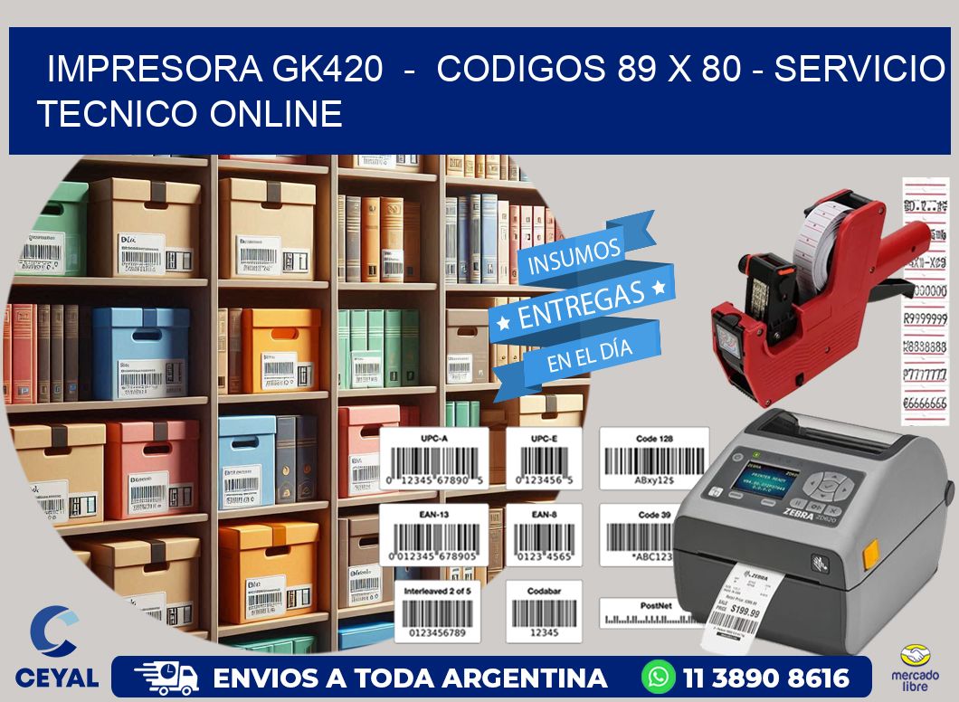 IMPRESORA GK420  –  CODIGOS 89 x 80 – SERVICIO TECNICO ONLINE