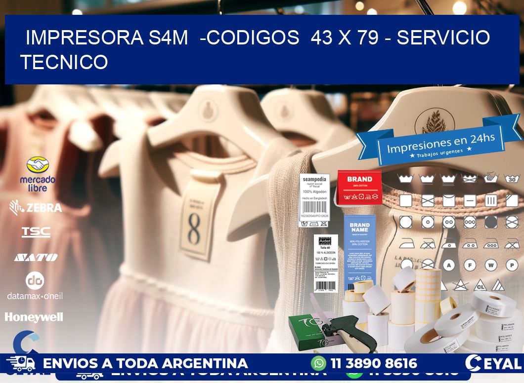IMPRESORA S4M  -CODIGOS  43 x 79 - SERVICIO TECNICO