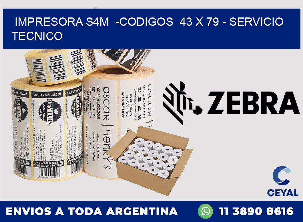 IMPRESORA S4M  -CODIGOS  43 x 79 - SERVICIO TECNICO