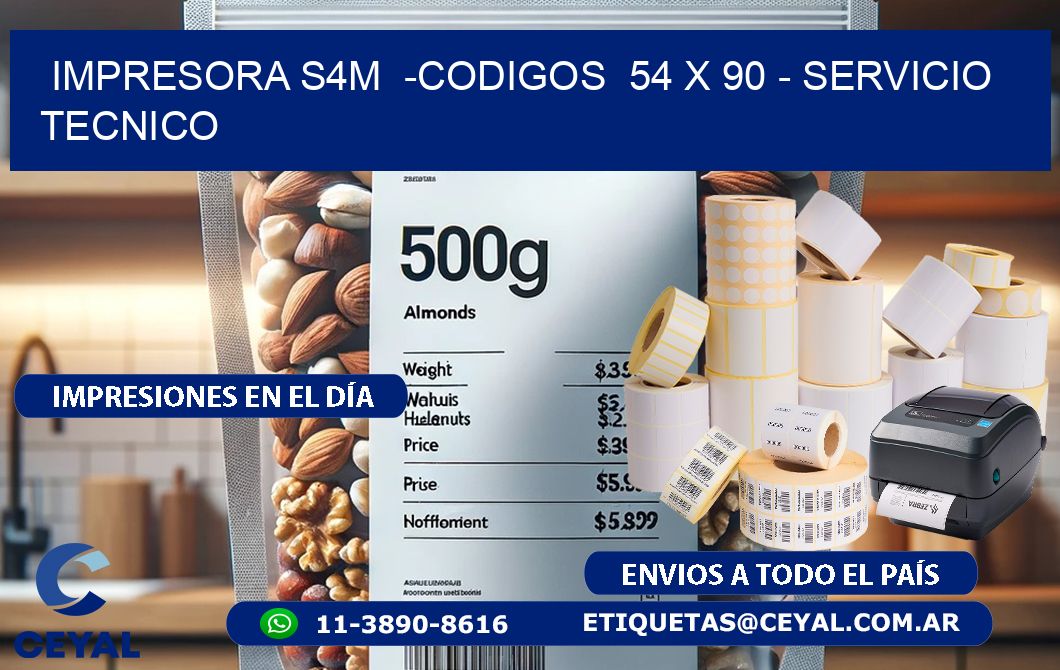 IMPRESORA S4M  -CODIGOS  54 x 90 - SERVICIO TECNICO