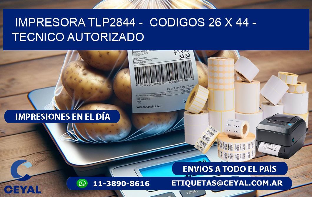 IMPRESORA TLP2844 -  CODIGOS 26 x 44 - TECNICO AUTORIZADO