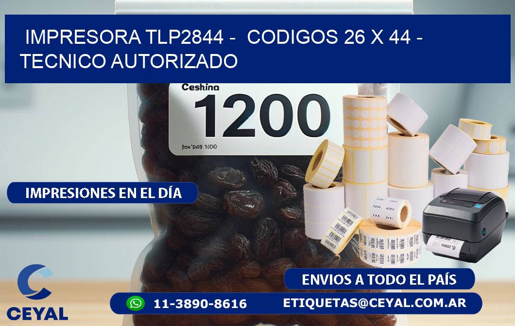 IMPRESORA TLP2844 –  CODIGOS 26 x 44 – TECNICO AUTORIZADO