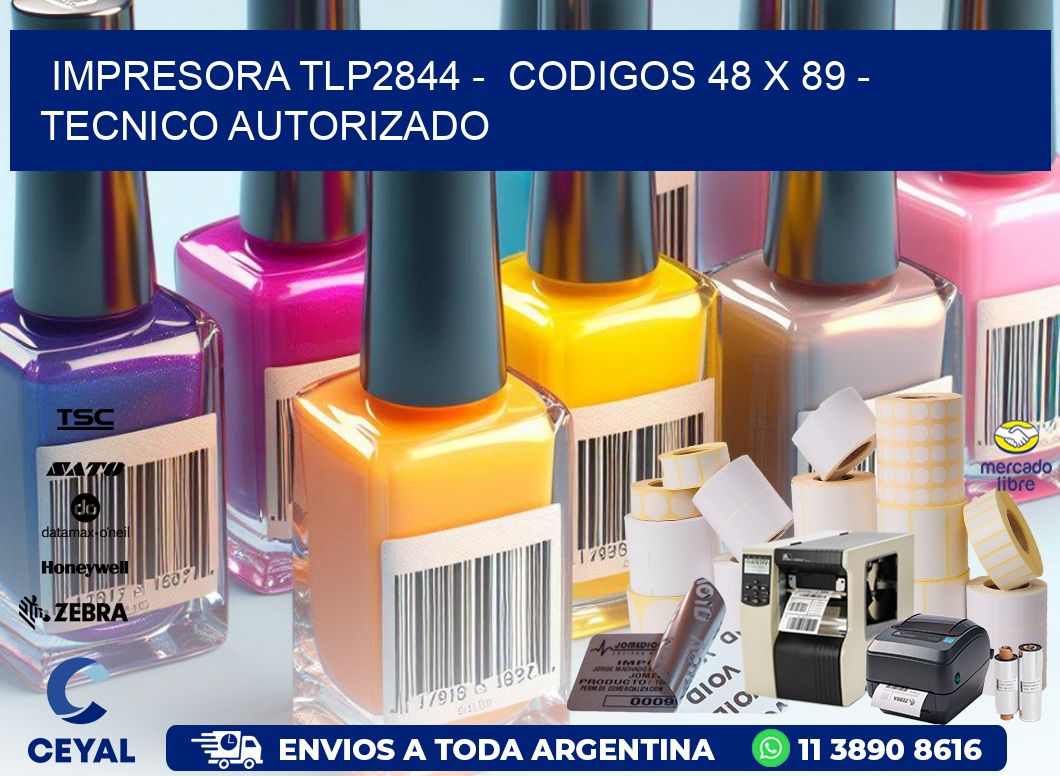 IMPRESORA TLP2844 -  CODIGOS 48 x 89 - TECNICO AUTORIZADO