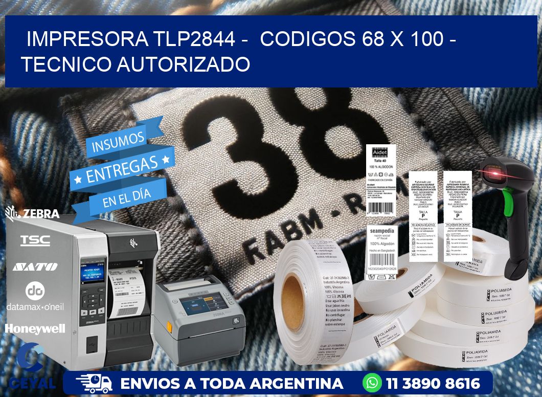 IMPRESORA TLP2844 -  CODIGOS 68 x 100 - TECNICO AUTORIZADO