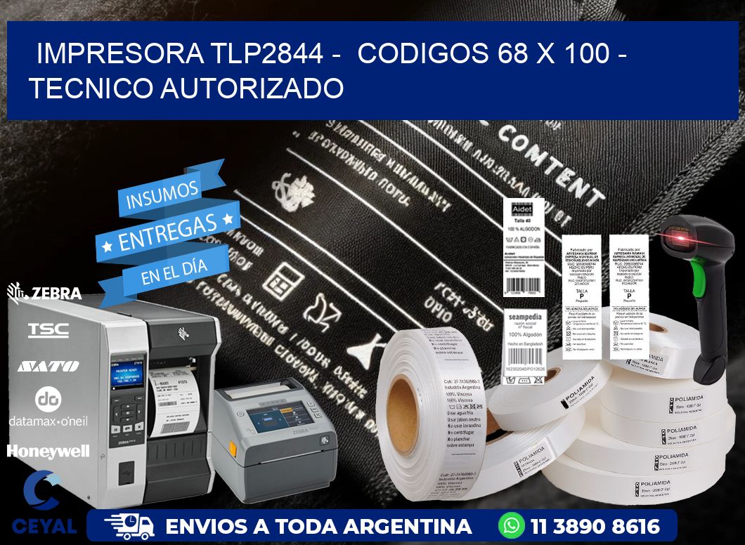 IMPRESORA TLP2844 -  CODIGOS 68 x 100 - TECNICO AUTORIZADO