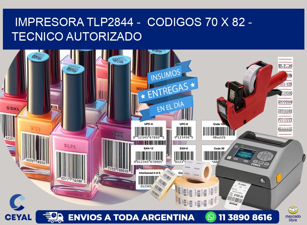 IMPRESORA TLP2844 -  CODIGOS 70 x 82 - TECNICO AUTORIZADO
