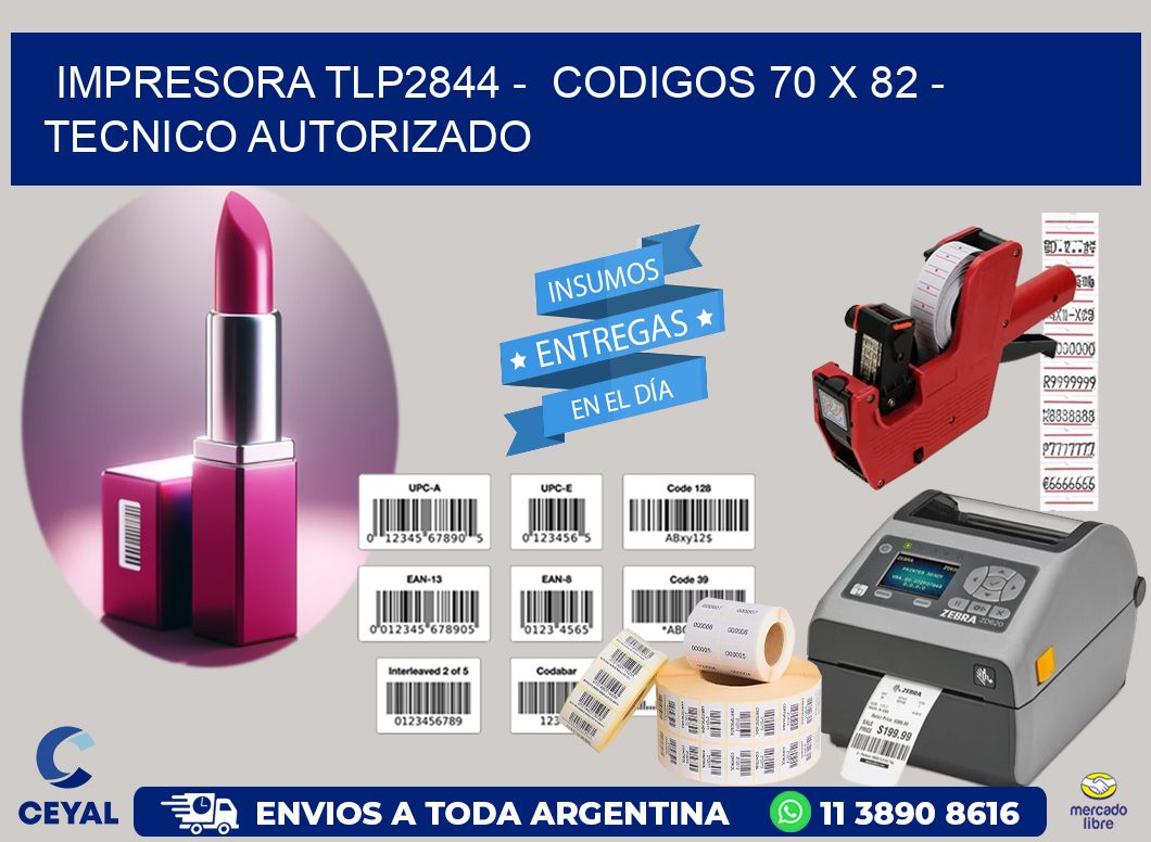 IMPRESORA TLP2844 -  CODIGOS 70 x 82 - TECNICO AUTORIZADO