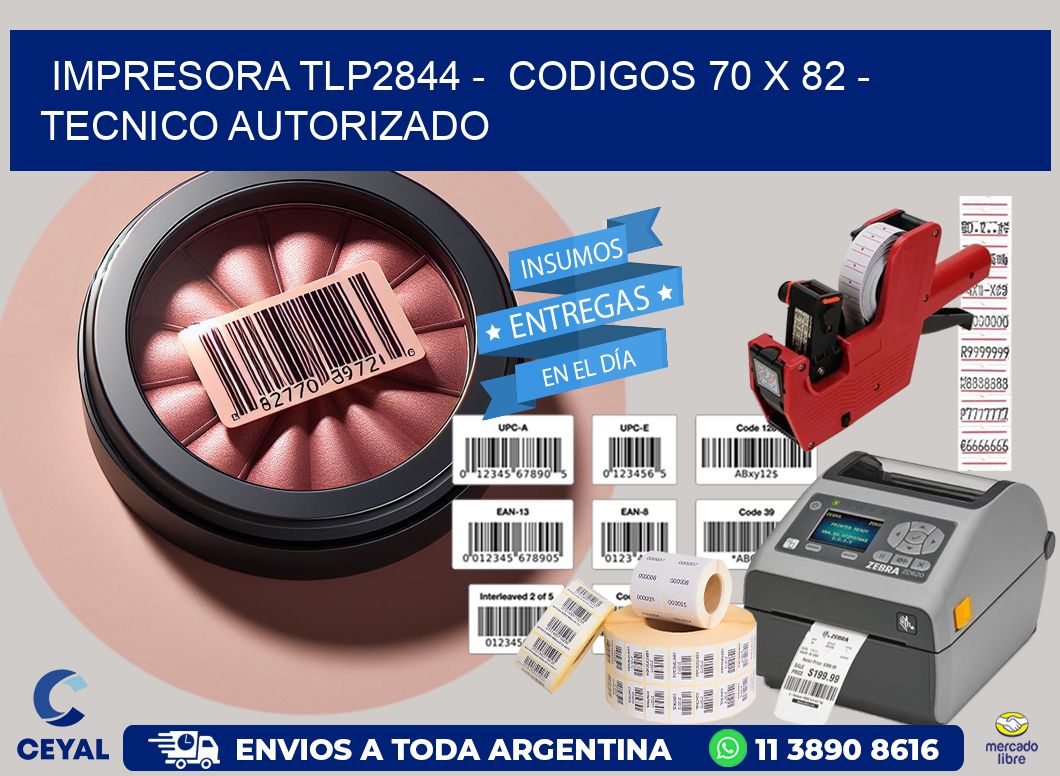 IMPRESORA TLP2844 -  CODIGOS 70 x 82 - TECNICO AUTORIZADO