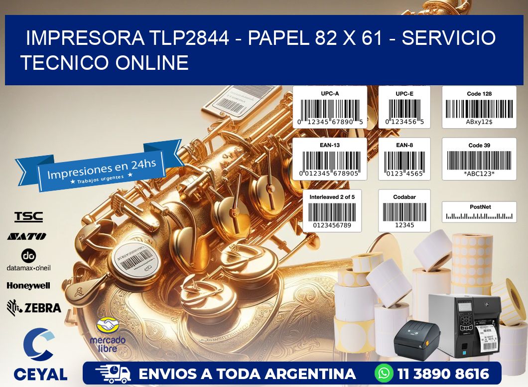 IMPRESORA TLP2844 - PAPEL 82 x 61 - SERVICIO TECNICO ONLINE