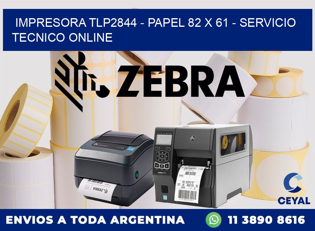 IMPRESORA TLP2844 - PAPEL 82 x 61 - SERVICIO TECNICO ONLINE