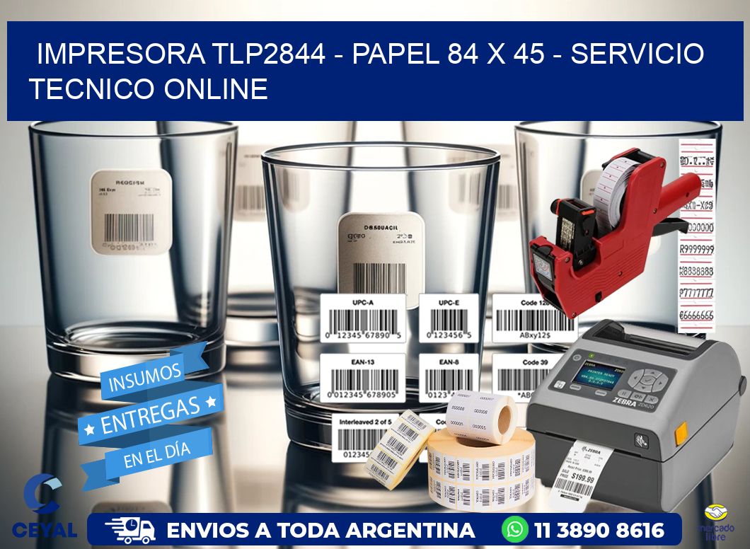 IMPRESORA TLP2844 - PAPEL 84 x 45 - SERVICIO TECNICO ONLINE