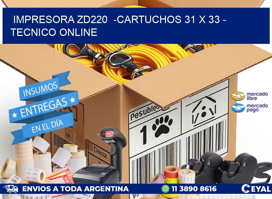 IMPRESORA ZD220  -CARTUCHOS 31 x 33 - TECNICO ONLINE