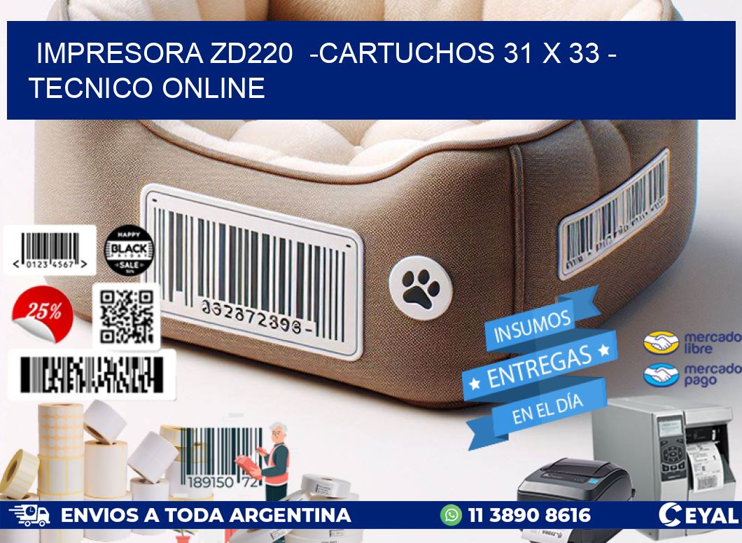 IMPRESORA ZD220  -CARTUCHOS 31 x 33 – TECNICO ONLINE