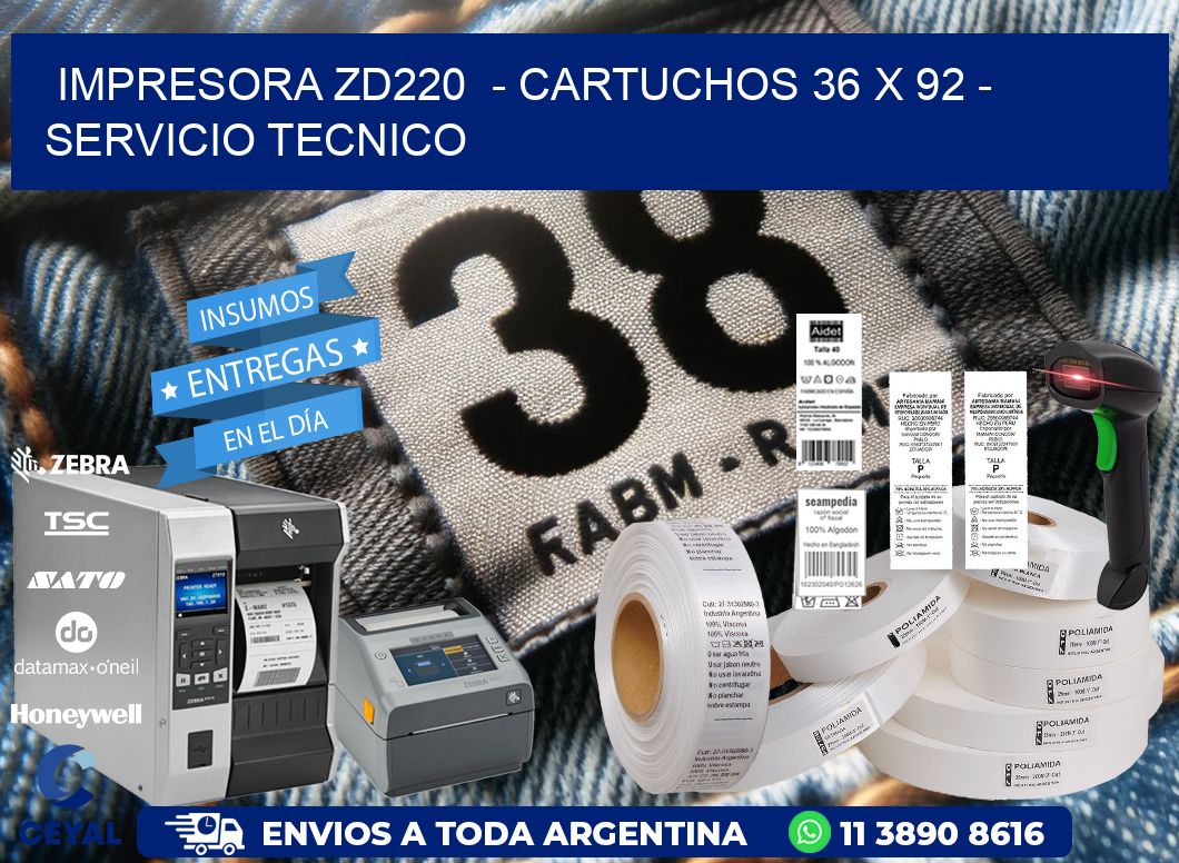 IMPRESORA ZD220  – CARTUCHOS 36 x 92 – SERVICIO TECNICO