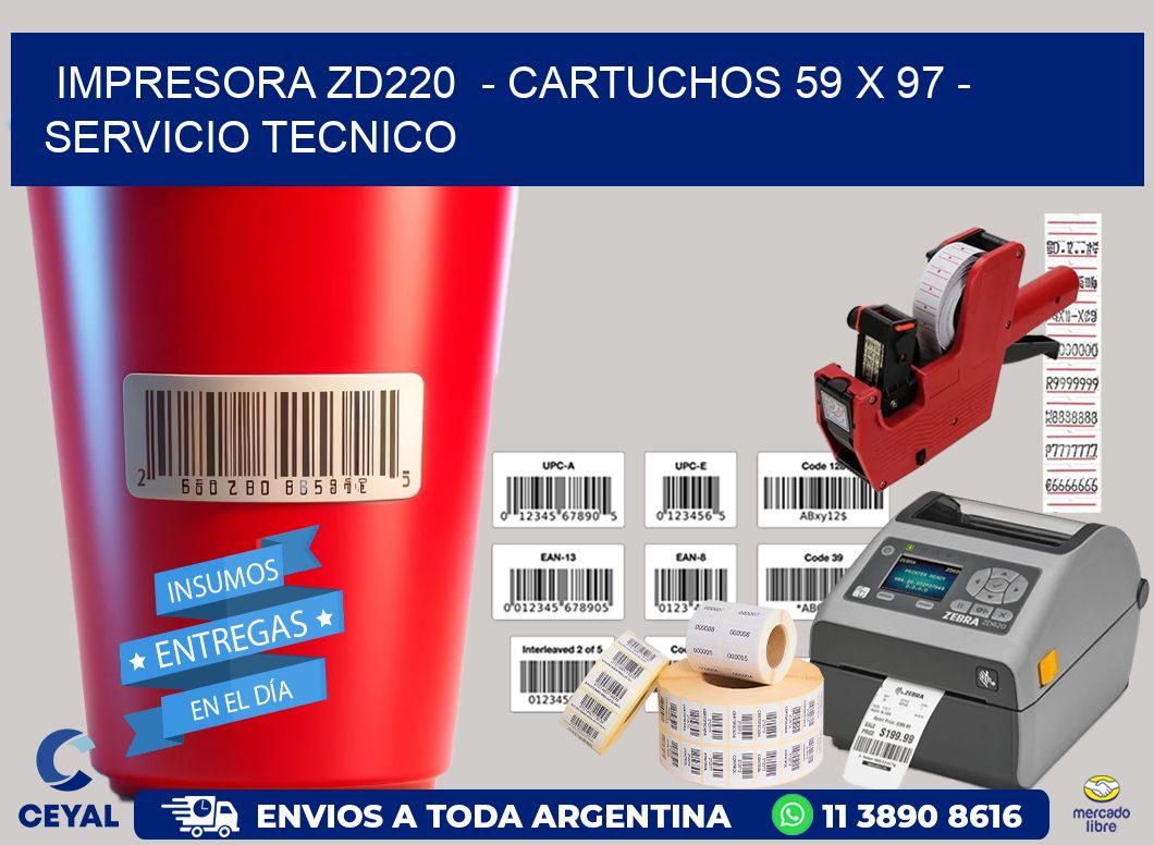 IMPRESORA ZD220  - CARTUCHOS 59 x 97 - SERVICIO TECNICO