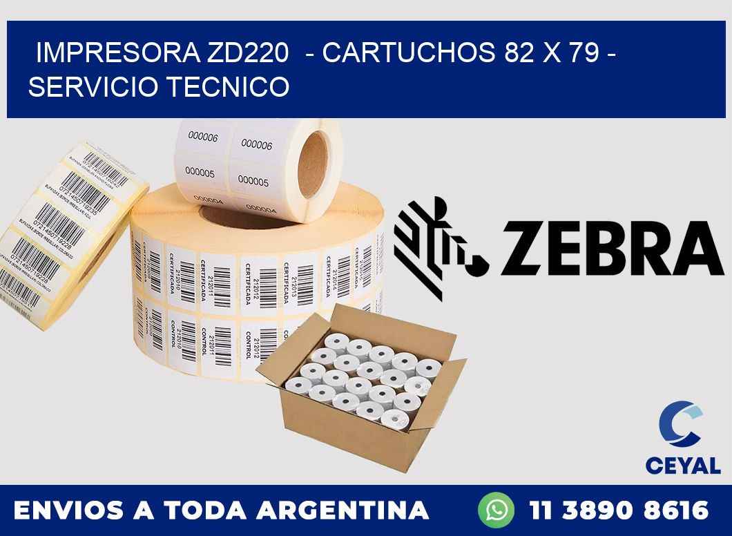 IMPRESORA ZD220  - CARTUCHOS 82 x 79 - SERVICIO TECNICO