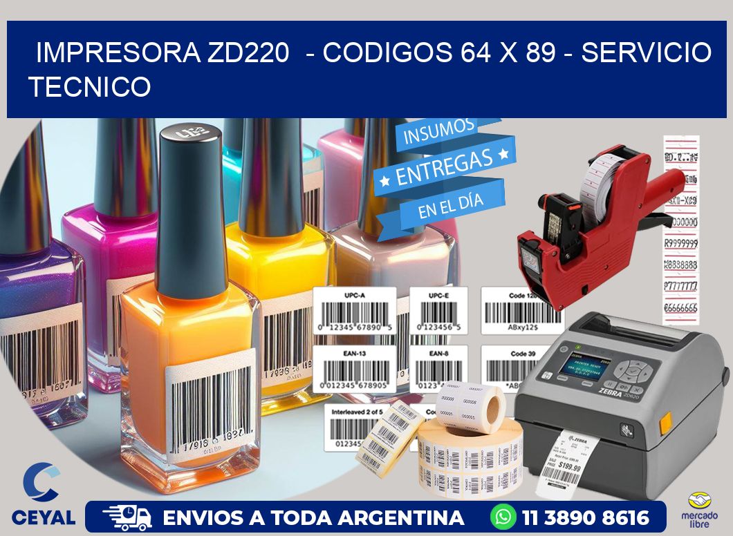 IMPRESORA ZD220  - CODIGOS 64 x 89 - SERVICIO TECNICO