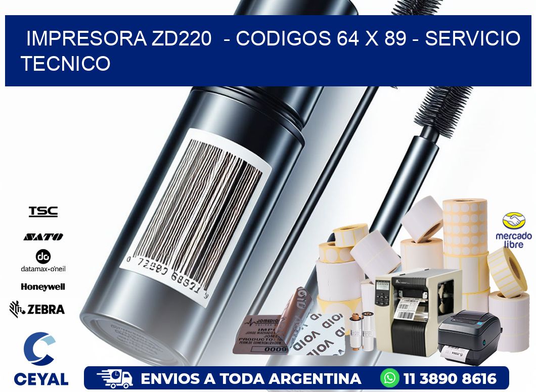 IMPRESORA ZD220  - CODIGOS 64 x 89 - SERVICIO TECNICO