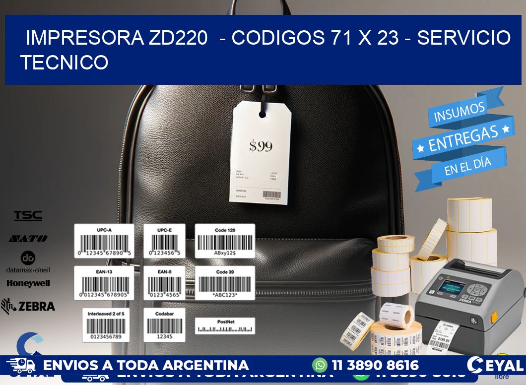 IMPRESORA ZD220  - CODIGOS 71 x 23 - SERVICIO TECNICO