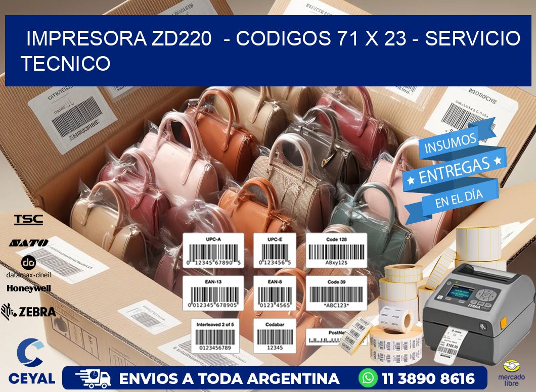 IMPRESORA ZD220  - CODIGOS 71 x 23 - SERVICIO TECNICO