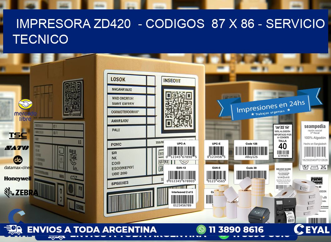 IMPRESORA ZD420  - CODIGOS  87 x 86 - SERVICIO TECNICO