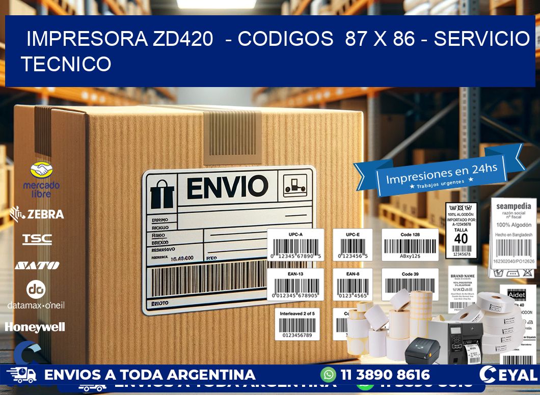 IMPRESORA ZD420  - CODIGOS  87 x 86 - SERVICIO TECNICO