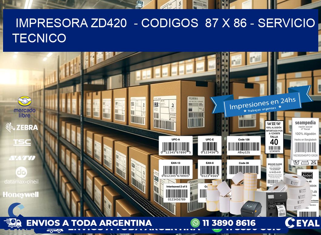 IMPRESORA ZD420  - CODIGOS  87 x 86 - SERVICIO TECNICO