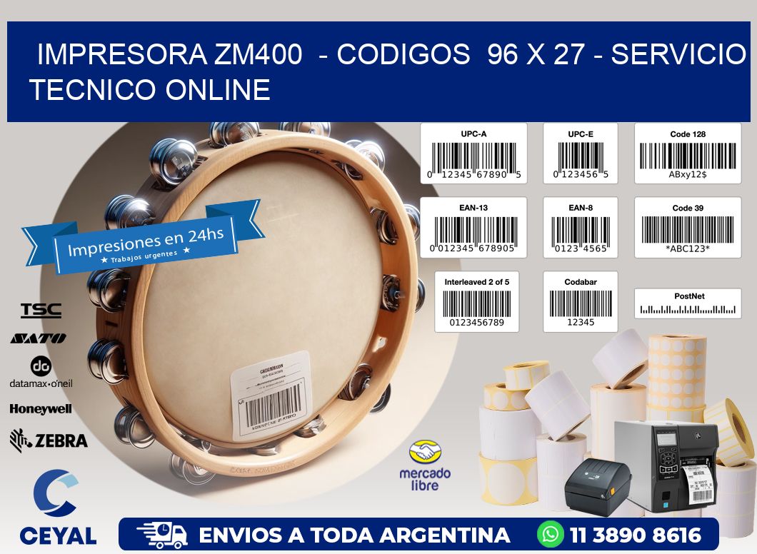 IMPRESORA ZM400  - CODIGOS  96 x 27 - SERVICIO TECNICO ONLINE
