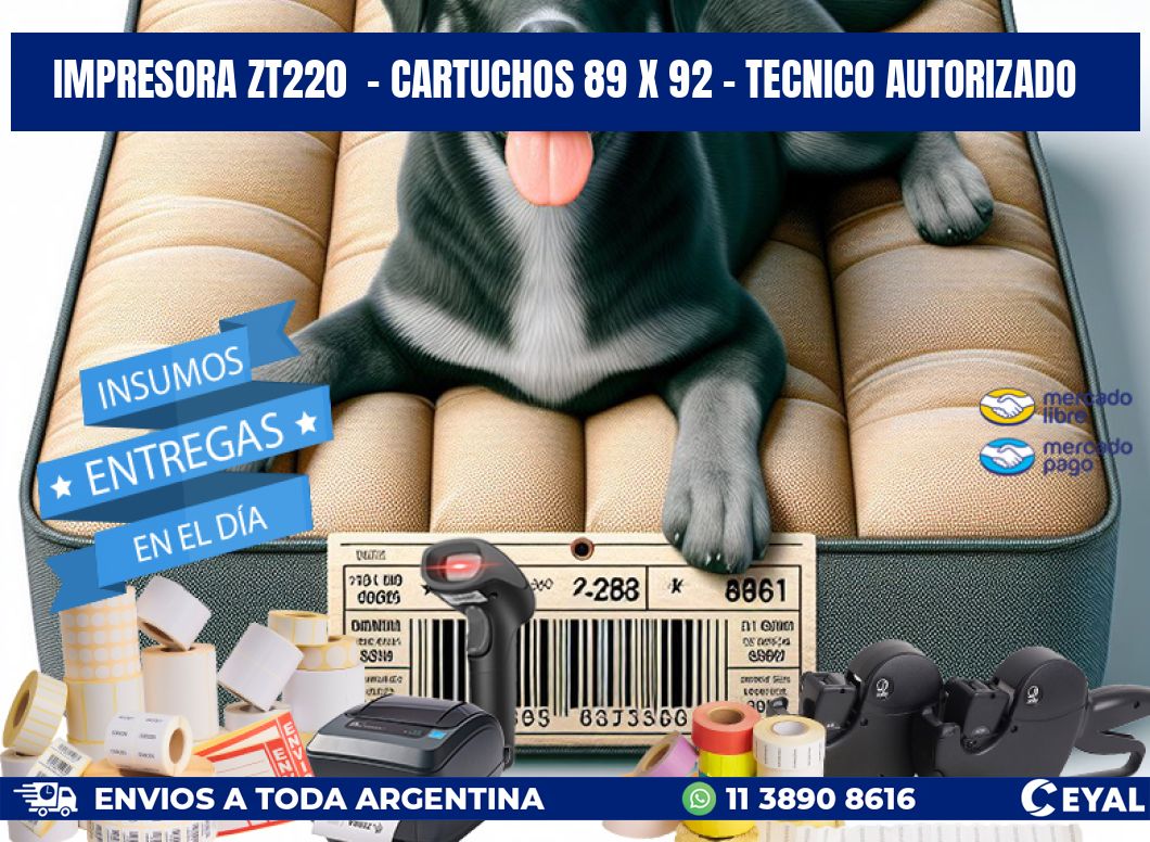 IMPRESORA ZT220  - CARTUCHOS 89 x 92 - TECNICO AUTORIZADO