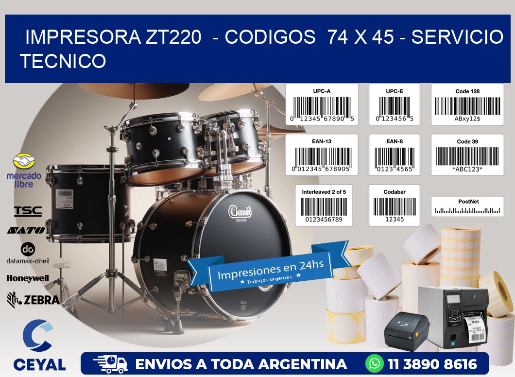 IMPRESORA ZT220  – CODIGOS  74 x 45 – SERVICIO TECNICO