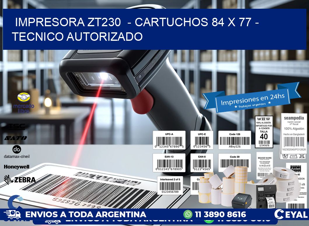IMPRESORA ZT230  - CARTUCHOS 84 x 77 - TECNICO AUTORIZADO