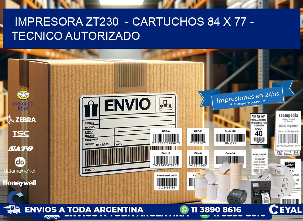 IMPRESORA ZT230  – CARTUCHOS 84 x 77 – TECNICO AUTORIZADO