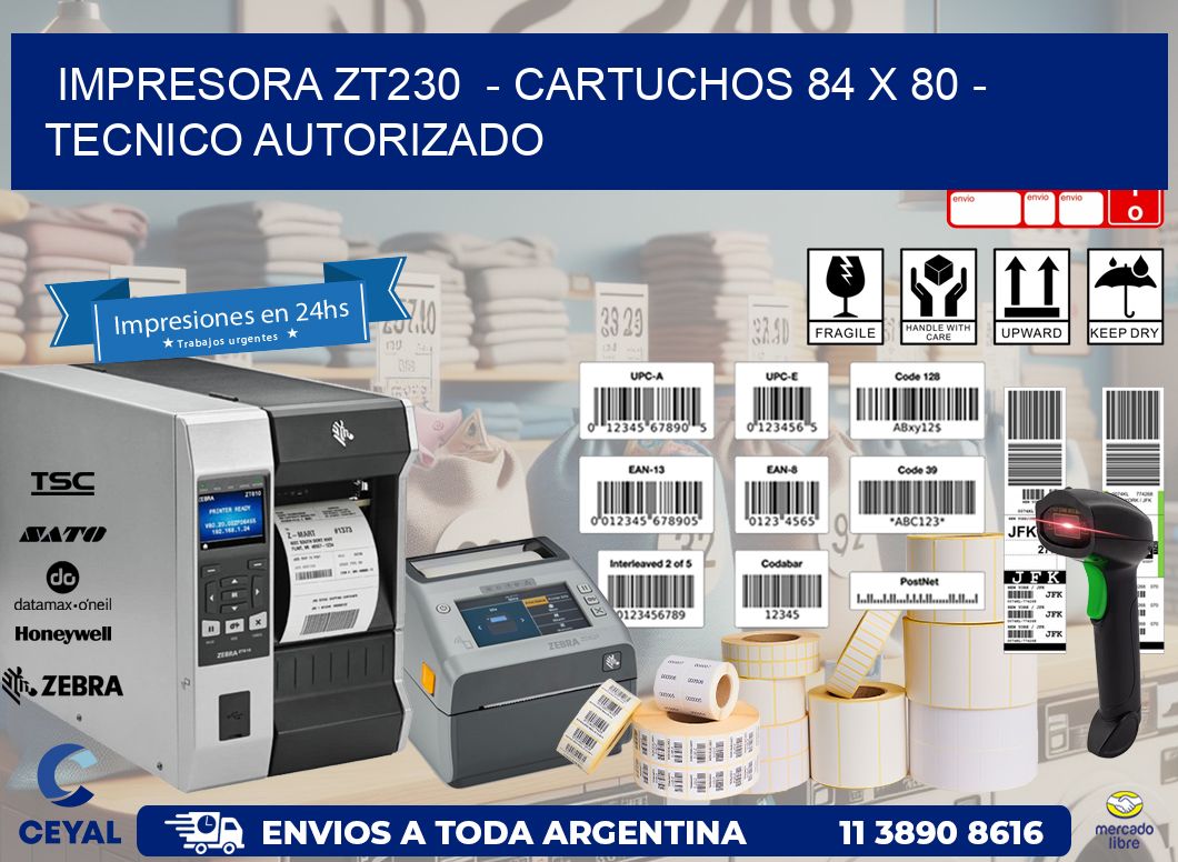 IMPRESORA ZT230  - CARTUCHOS 84 x 80 - TECNICO AUTORIZADO