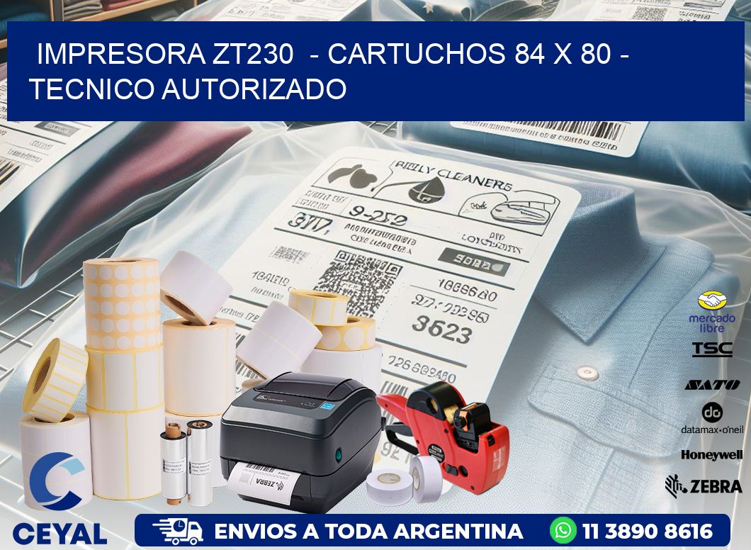 IMPRESORA ZT230  – CARTUCHOS 84 x 80 – TECNICO AUTORIZADO