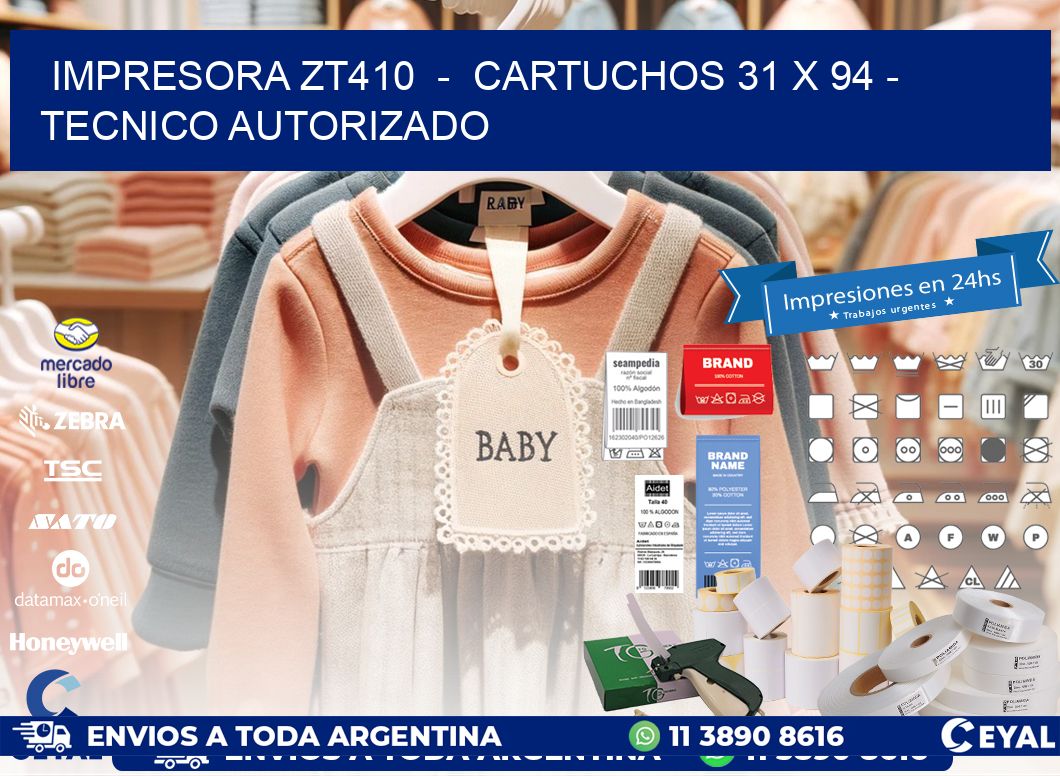 IMPRESORA ZT410  -  CARTUCHOS 31 x 94 - TECNICO AUTORIZADO