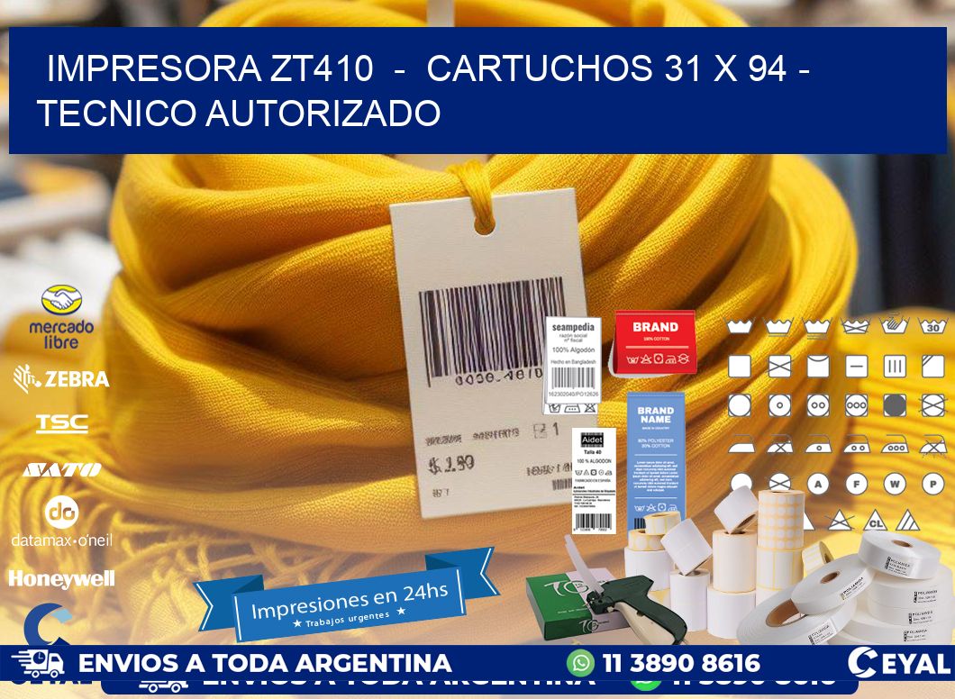 IMPRESORA ZT410  –  CARTUCHOS 31 x 94 – TECNICO AUTORIZADO